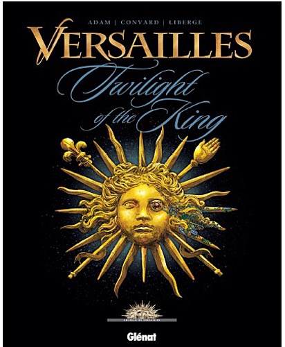 Versailles. Twilight of the King