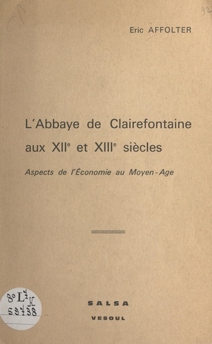 L'Abbaye de Clairefontaine aux XIIe et XIIIe siècles. Aspects de l'économie au Moyen Âge