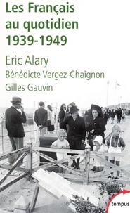 Eric Alary - Les Français au quotidien - 1939-1949.