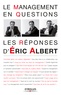 Eric Albert - Le management en questions - Les réponses d'Eric Albert.