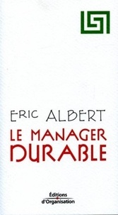 Eric Albert - Le manager durable.