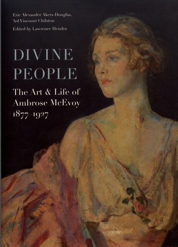 Eric Alexander Akers-Douglas - Divine People - The Art & Life of Ambrose McEvoy (1877-1927).