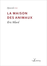 Eric Allard - La maison des Animaux.