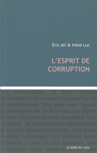 Eric Alt et Irène Luc - L'esprit de corruption.