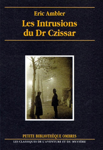 Eric Ambler - Les intrusions du Dr Czissar.