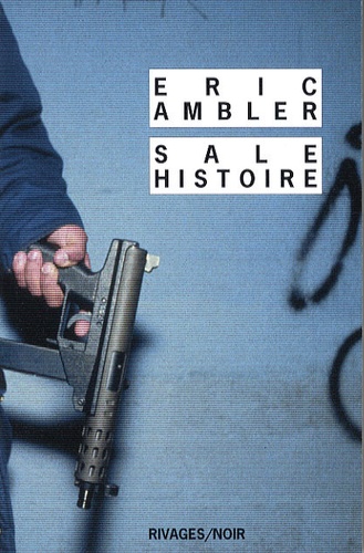 Eric Ambler - Sale histoire.