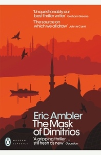 Eric Ambler et Mark Mazower - The Mask of Dimitrios.