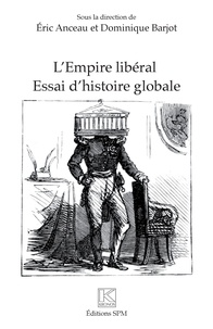 Eric Anceau et Dominique Barjot - L'Empire libéral - Essai d'histoire globale.