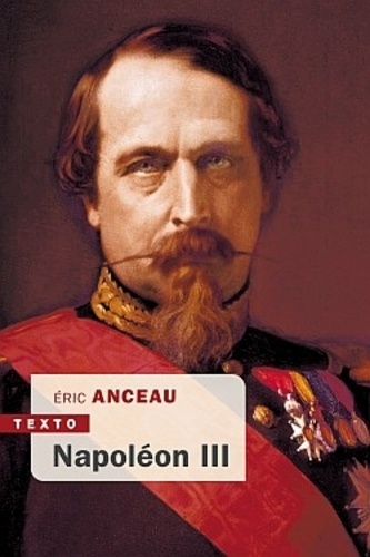 Eric Anceau - Napoléon III.