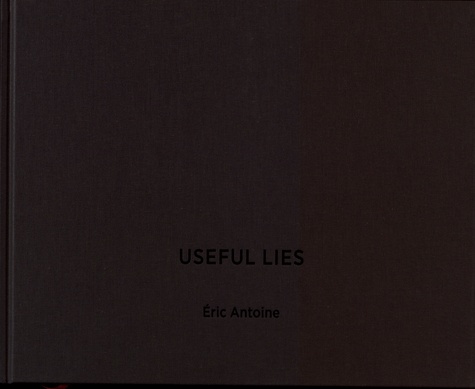 Eric Antoine - Useful lies.