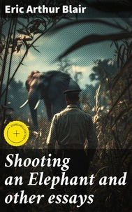 Shooting an Elephant and other essays