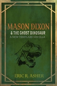  Eric Asher - Mason Dixon &amp; the Ghost Dinosaur - Mason Dixon, #3.