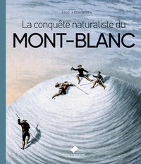 Eric Asselborn - Mont-Blanc - La conquête naturaliste.
