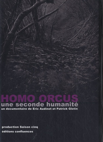 Eric Audinet et Patrick Glotin - Homo Orcus - Une seconde humanité. 1 DVD
