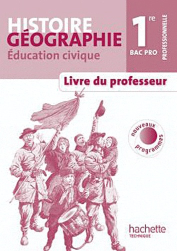 Eric Aujas - Histoire-Géographie Education civique 1e Bac Pro - Livre du professeur.