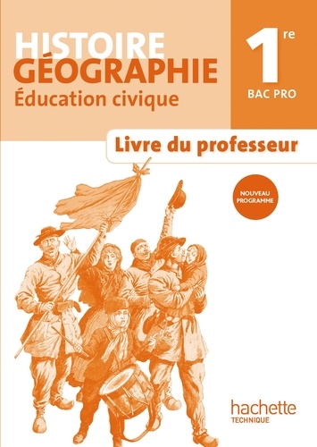 Eric Aujas et Florence Bocognani-Fayolle - Histoire Géographie Education civique 1e Bac Pro - Livre du professeur.