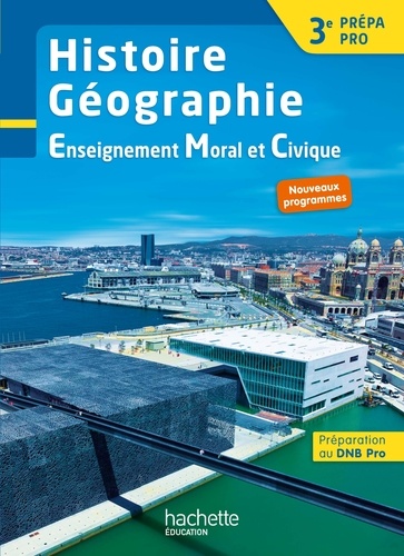 Eric Aujas et Isabelle Fira - Histoire Géographie EMC 3e Prépa Pro - Livre de l'élève.