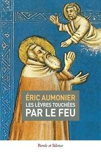 Eric Aumonier - Les lèvres touchées par le feu.