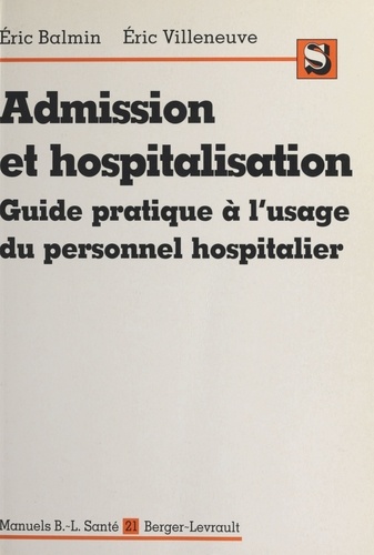 Admission et hospitalisation. Guide pratique à l'usage du personnel hospitalier