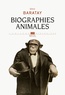 Eric Baratay - Biographies animales - Des vies retrouvées.