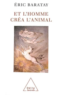 Et l'homme créa l'animal. Histoire d'une condition