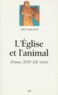 Eric Baratay - L'Eglise et l'animal - France, XVIIe-XXe siècle.
