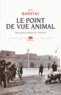 Eric Baratay - Le Point de vue animal - Une autre version de l'histoire.