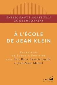 Eric Baret et Francis Lucille - A l'école de Jean Klein.
