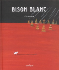 Eric Battut - Bison blanc.