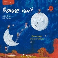 Eric Battut - Bonne nuit - Berceuses d'ici et d'ailleurs. 1 CD audio