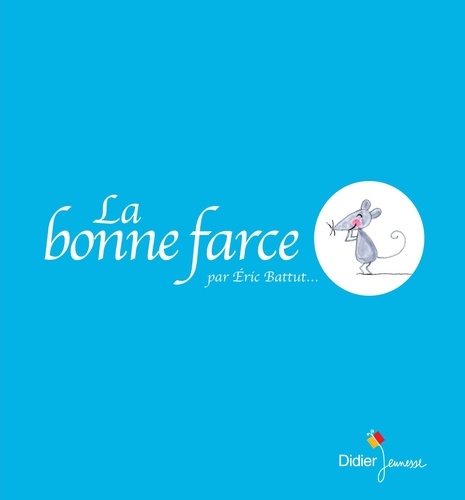 Eric Battut - La bonne farce.