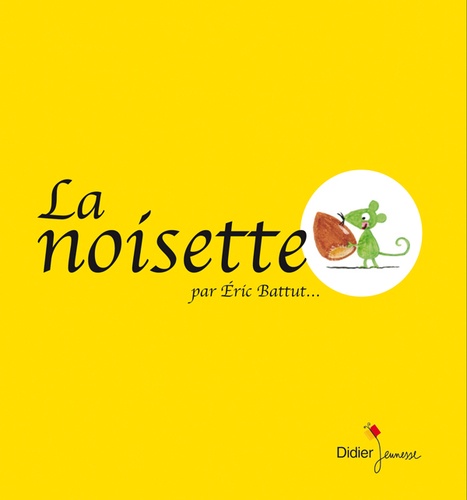 Eric Battut - La noisette.