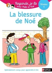 Eric Battut et Marion Piffaretti - Mila et Noé  : La blessure de Noé - Niveau 1.