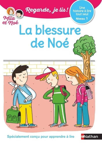 Mila et Noé  La blessure de Noé. Niveau 1