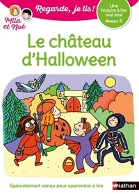 Eric Battut et Nathalie Desforges - Mila et Noé  : Le château d'Halloween - Niveau 3.