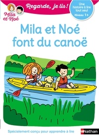 Eric Battut et Nathalie Desforges - Mila et Noé  : Mila et Noé font du canoë - Niveau 1+.