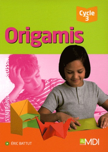Eric Battut - Origamis et géométrie Cycle 3.