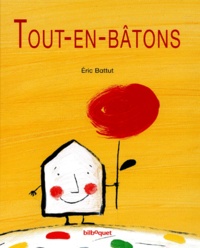 Eric Battut - Tout-En-Batons.