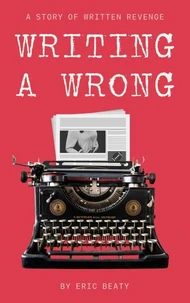 Writing A Wrong: A Story of Written Revenge