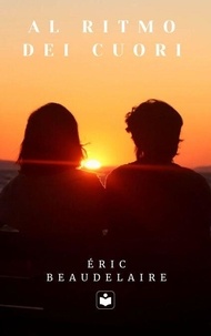 Téléchargez des livres gratuits pour ipad kindle Al Ritmo dei Cuori 9798230145752 (French Edition) par Eric Beaudelaire