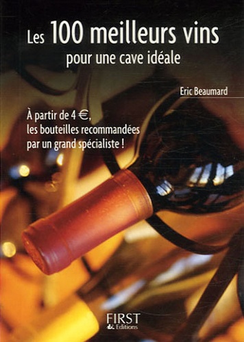 Eric Beaumard - Les 100 meilleurs vins pour une cave idéale.