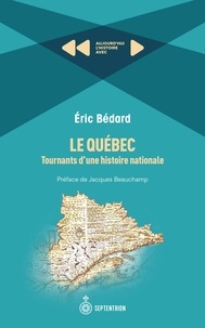 Eric Bédard - Le Québec: tournants d'une histoire nationale - Aujourd’hui l’histoire avec Éric Bédard.