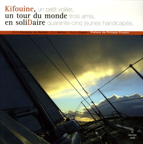 Eric Bellion et Hervé Olagne - Kifouine, un tour du monde en soliDaire.