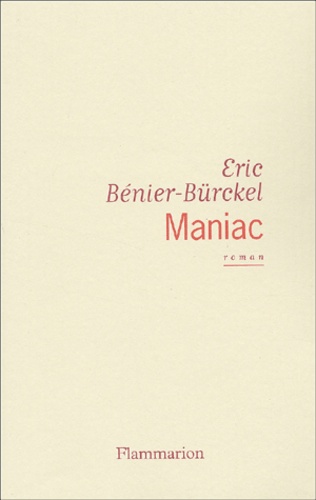 Eric Bénier-Bürckel - Maniac.