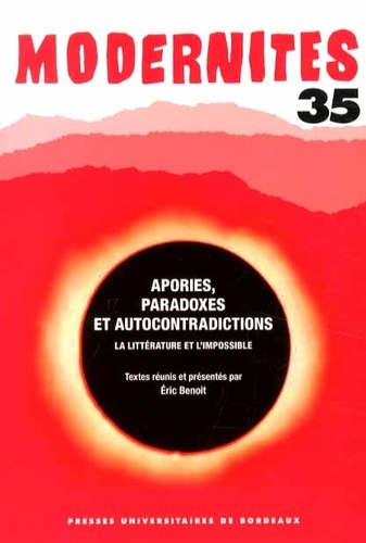 Eric Benoit - Apories, paradoxes et autocontradictions - La littérature et l'impossible.
