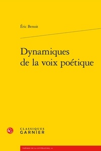Eric Benoit - Dynamiques de la voix poétique.
