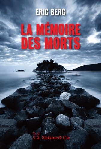 Eric Berg - La mémoire des morts.