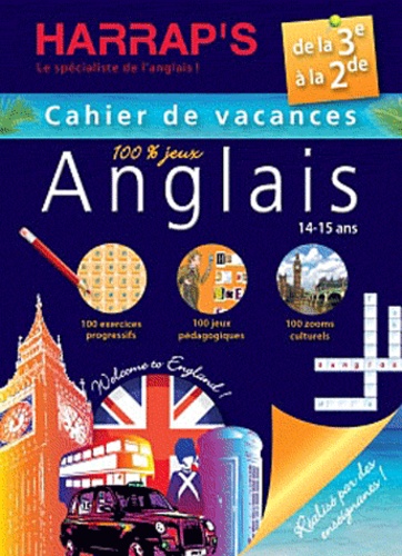 Eric Berger et Pascal Guichard - Anglais de la 3e à la 2e - Cahier de vacances 100% jeux.