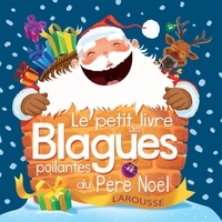 Eric Berger et Célia Gallais - Le petit livre des blagues poilantes du Père Noël.
