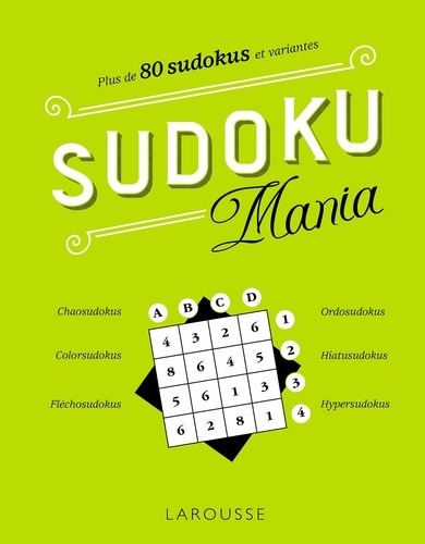 Sudoku Mania. Plus de 80 sudokus et variantes